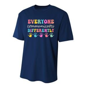 Autism Awareness Month Everyone Communicate Differently Performance Sprint T-Shirt