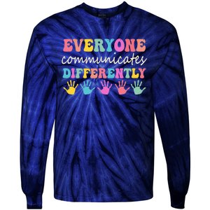 Autism Awareness Month Everyone Communicate Differently Tie-Dye Long Sleeve Shirt