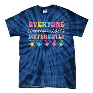 Autism Awareness Month Everyone Communicate Differently Tie-Dye T-Shirt