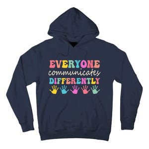 Autism Awareness Month Everyone Communicate Differently Tall Hoodie