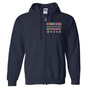 Autism Awareness Month Everyone Communicate Differently Full Zip Hoodie