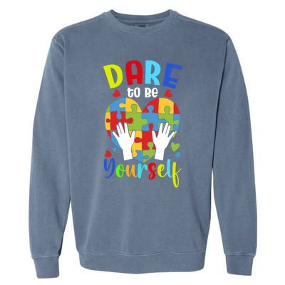 Autism Awareness Month Dare To Be Yours Autism Cute Gift Garment-Dyed Sweatshirt