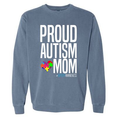 Autism Awareness Month Proud Autism Mom Gift Garment-Dyed Sweatshirt