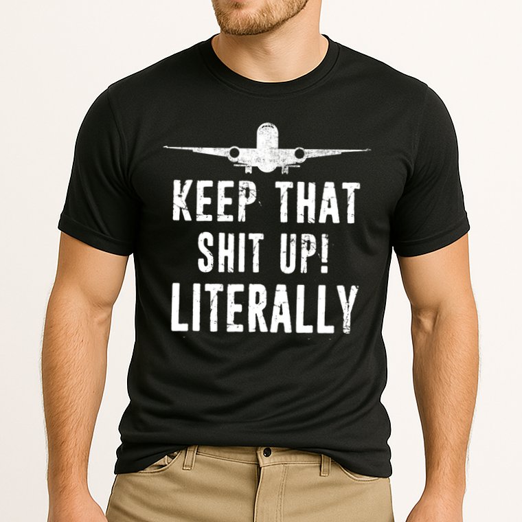 Aircraft Airplane Mechanic Gift Keep That Shit Up Gift Cooling Performance Crew T-Shirt