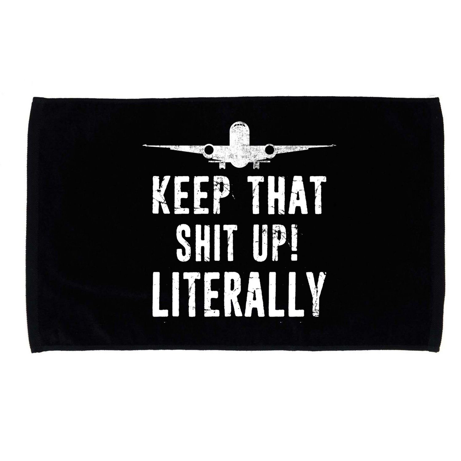 Aircraft Airplane Mechanic Gift Keep That Shit Up Gift Microfiber Hand Towel