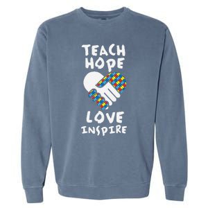 Autistic Awareness Month Teacher Teach Hope Love Autism Day Garment-Dyed Sweatshirt