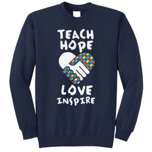 Autistic Awareness Month Teacher Teach Hope Love Autism Day Tall Sweatshirt