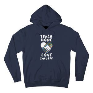 Autistic Awareness Month Teacher Teach Hope Love Autism Day Tall Hoodie