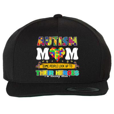 Autism Awareness Mom Some People Look Up To Their Heroes Gift Wool Snapback Cap