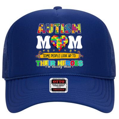 Autism Awareness Mom Some People Look Up To Their Heroes Gift High Crown Mesh Back Trucker Hat