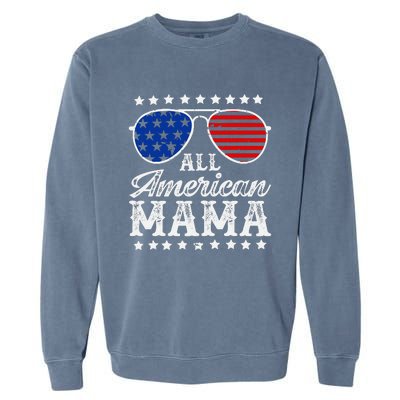 All American Mama 4th Of July Mothers Day Sunglasses Family Garment-Dyed Sweatshirt