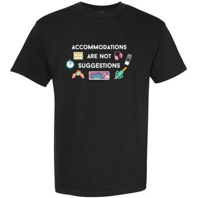 Accommodations Are Not Suggestions Garment-Dyed Heavyweight T-Shirt