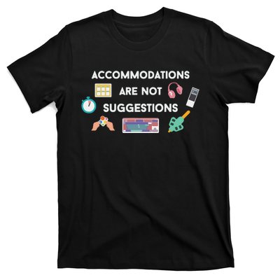 Accommodations Are Not Suggestions T-Shirt