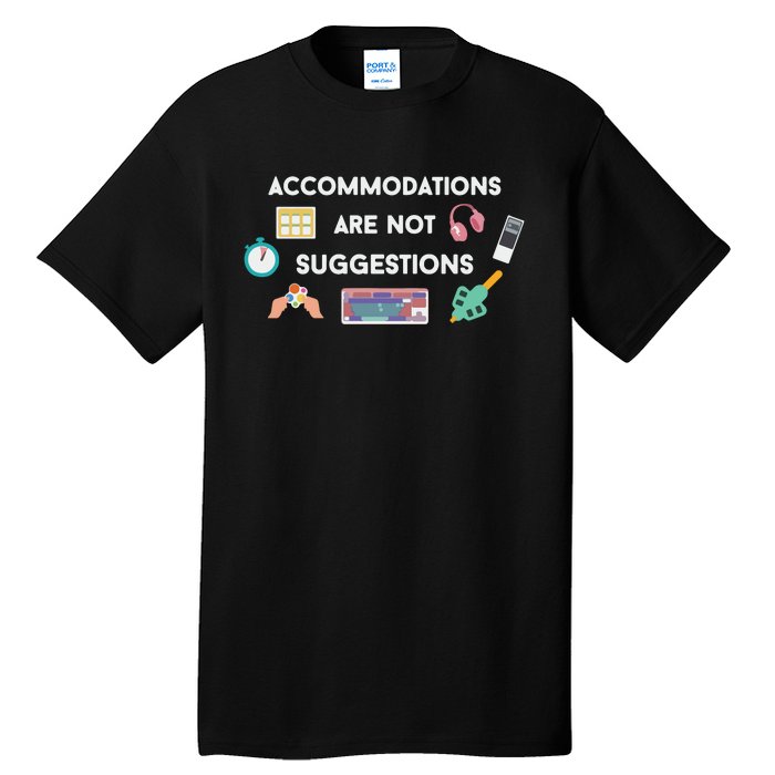 Accommodations Are Not Suggestions Tall T-Shirt