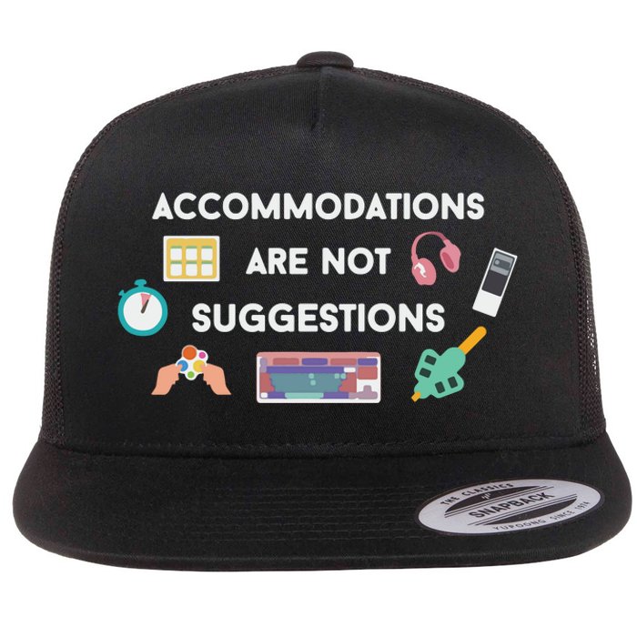 Accommodations Are Not Suggestions Flat Bill Trucker Hat