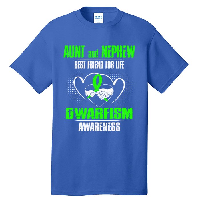 Aunt And Nephew Best Friend Of Life Dwarfism Awareness Gift Tall T-Shirt