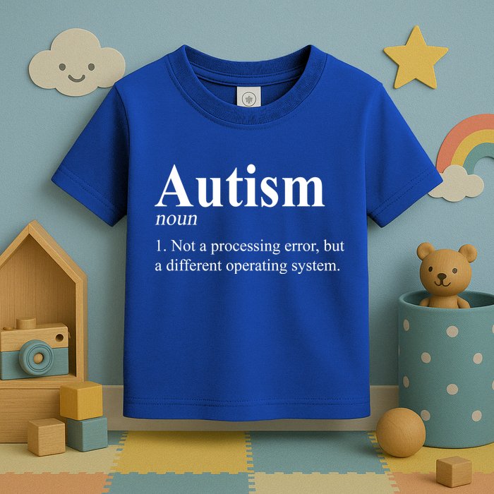 Autism Awareness Not A Processing Error Definition Toddler T-Shirt