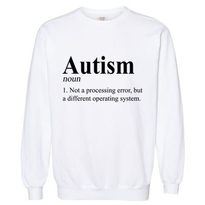 Autism Awareness Not A Processing Error Definition Garment-Dyed Sweatshirt