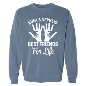 Aunt And Nephew Funny Friends For Life Mothers Day Cute Gift Garment-Dyed Sweatshirt