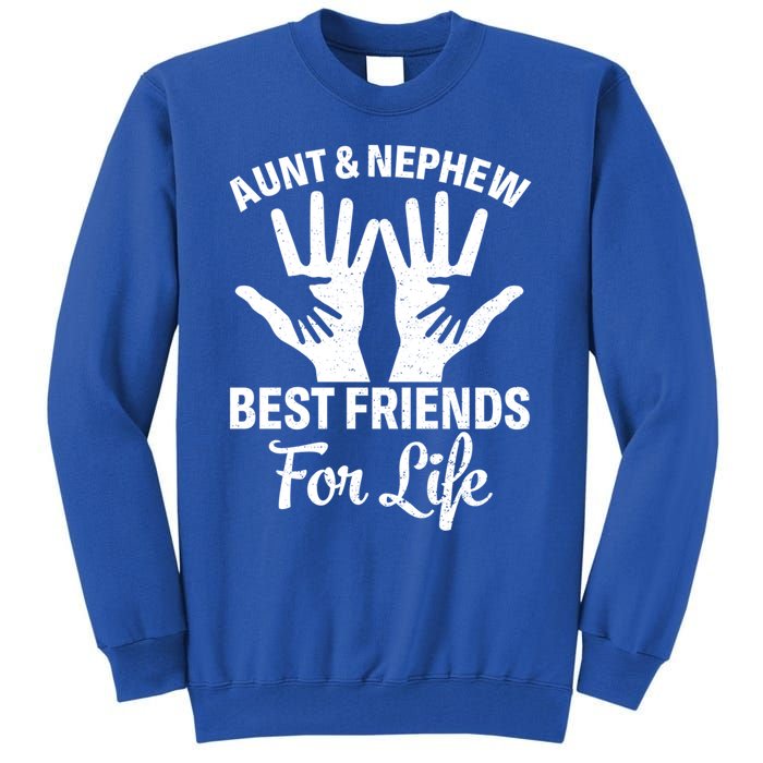 Aunt And Nephew Funny Friends For Life Mothers Day Cute Gift Tall Sweatshirt