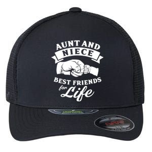 Aunt And Niece Best Friends For Life Gift Flexfit Unipanel Trucker Cap