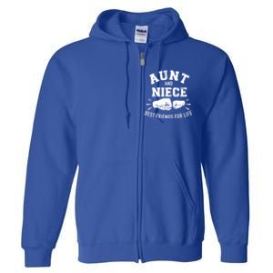 Aunt And Niece Friends For Life Funny Gift Full Zip Hoodie