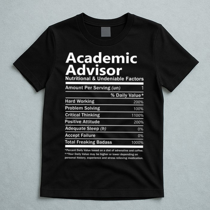 Academic Advisor Nutritional And Undeniable T-Shirt