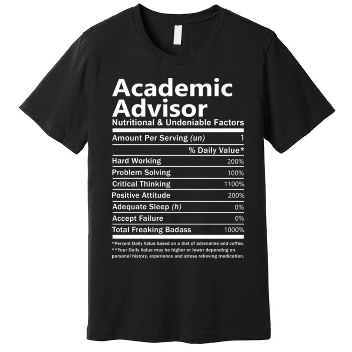Academic Advisor Nutritional And Undeniable Premium T-Shirt