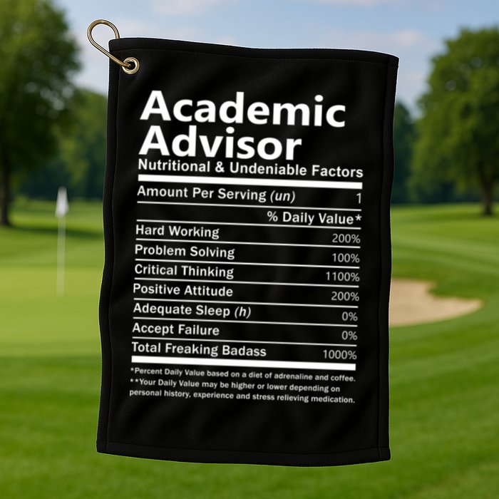 Academic Advisor Nutritional And Undeniable Golf Towel
