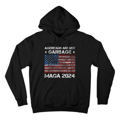 Americans Are Not Garbage Maga 2024 Trump Vance Tall Hoodie