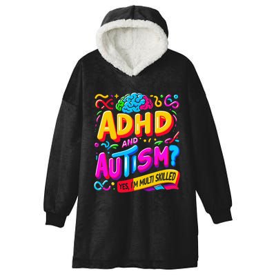 Autism Awareness Neurodivergent Ahdh Yes Im Multi Skilled Hooded Wearable Blanket