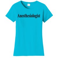 Anesthesiologist Women's T-Shirt