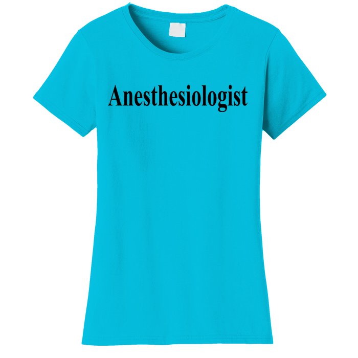 Anesthesiologist Women's T-Shirt