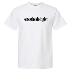 Anesthesiologist Garment-Dyed Heavyweight T-Shirt