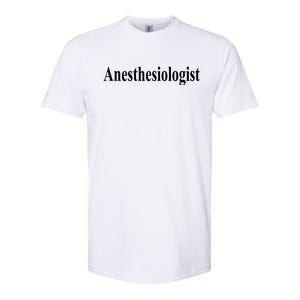 Anesthesiologist Softstyle CVC T-Shirt