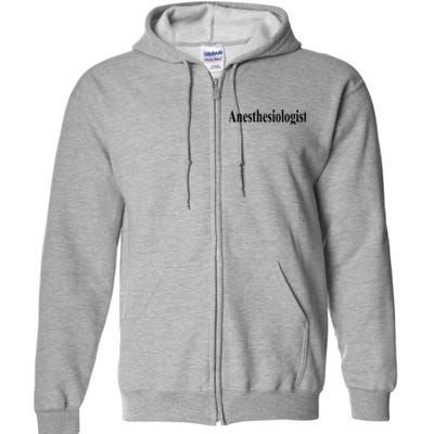 Anesthesiologist Full Zip Hoodie