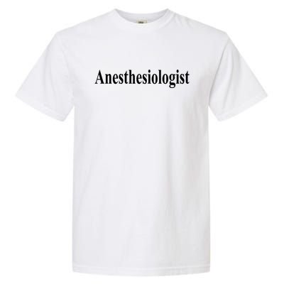 Anesthesiologist Garment-Dyed Heavyweight T-Shirt