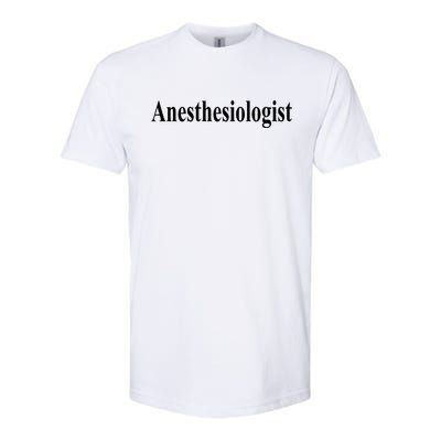 Anesthesiologist Softstyle® CVC T-Shirt