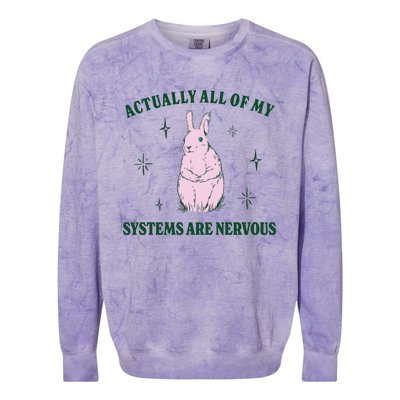 Actually All Of My Systems Are Nervous Funny Mental Health Colorblast Crewneck Sweatshirt