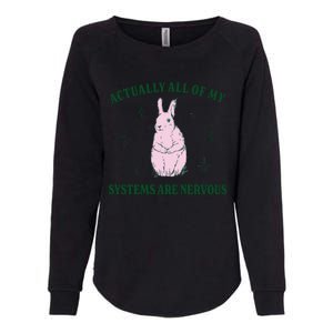 Actually All Of My Systems Are Nervous Funny Mental Health Womens California Wash Sweatshirt