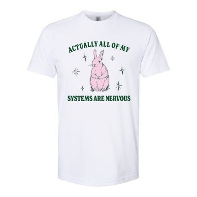 Actually All Of My Systems Are Nervous Funny Mental Health Softstyle CVC T-Shirt