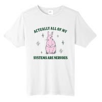 Actually All Of My Systems Are Nervous Funny Mental Health Tall Fusion ChromaSoft Performance T-Shirt