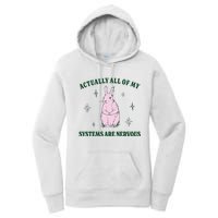 Actually All Of My Systems Are Nervous Funny Mental Health Women's Pullover Hoodie