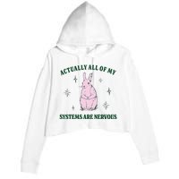 Actually All Of My Systems Are Nervous Funny Mental Health Crop Fleece Hoodie