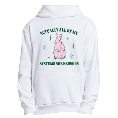 Actually All Of My Systems Are Nervous Funny Mental Health Urban Pullover Hoodie