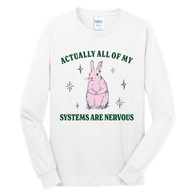 Actually All Of My Systems Are Nervous Funny Mental Health Tall Long Sleeve T-Shirt