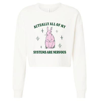 Actually All Of My Systems Are Nervous Funny Mental Health Cropped Pullover Crew