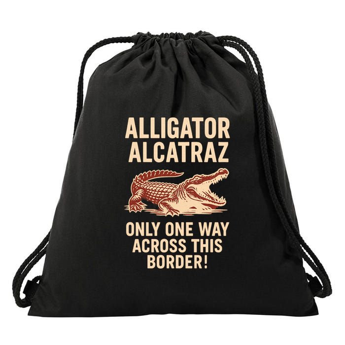 Alligator Alcatraz One Way Across This Border Drawstring Bag