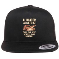 Alligator Alcatraz One Way Across This Border Flat Bill Trucker Hat