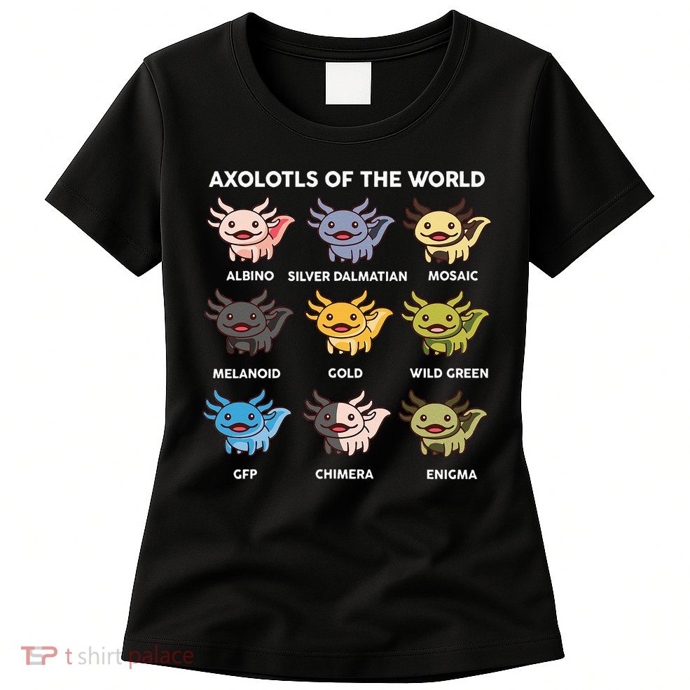 Axolotl Axolotl Of World Kids Womens T-Shirt
